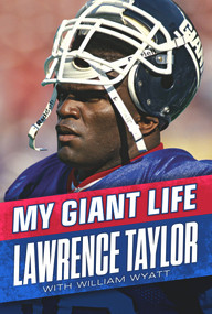 My Giant Life by Lawrence Taylor, William Wyatt, 9781629372525