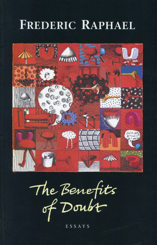 The Benefit of Doubt (Essays) by Frederic Raphael, 9781857546354