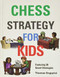 Chess Strategy for Kids by Thomas Engqvist, 9781910093870