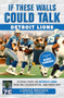 If These Walls Could Talk: Detroit Lions (Stories From the Detroit Lions Sideline, Locker Room, and Press Box) by Lomas Brown, Mike Isenberg, 9781629371580
