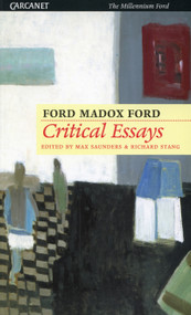 Critical Essays of Ford Madox Ford by Ford Madox Ford, Max Saunders, Richard Stang, 9781857545463