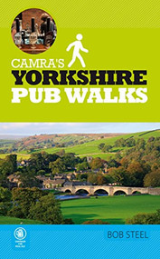 CAMRA's Yorkshire Pub Walks by Bob Steel, 9781852493295