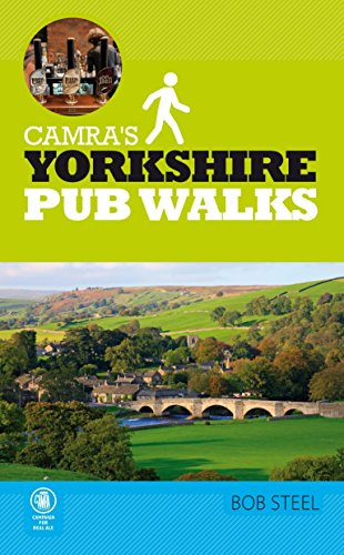 CAMRA's Yorkshire Pub Walks by Bob Steel, 9781852493295