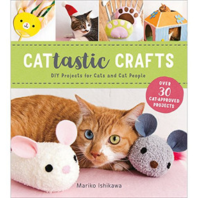 Cattastic Crafts (DIY Project for Cats and Cat People) by Mariko  Ishikawa, 9781940552262