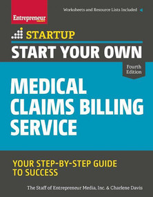 Start Your Own Medical Claims Billing Service (Your Step-by-Step Guide to Success) by The Staff of Entrepreneur Media, Charlene Davis, 9781599185934