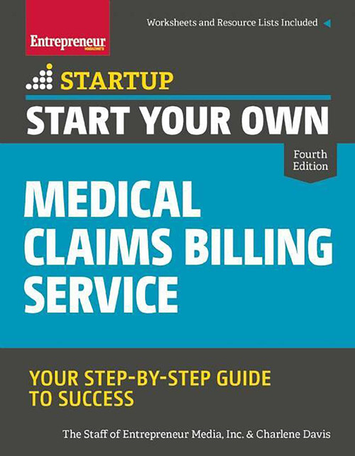 Start Your Own Medical Claims Billing Service (Your Step-by-Step Guide to Success) by The Staff of Entrepreneur Media, Charlene Davis, 9781599185934