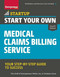 Start Your Own Medical Claims Billing Service (Your Step-by-Step Guide to Success) by The Staff of Entrepreneur Media, Charlene Davis, 9781599185934