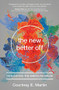 The New Better Off (Reinventing the American Dream) by Courtney E. Martin, 9781580055796