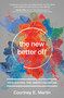 The New Better Off (Reinventing the American Dream) by Courtney E. Martin, 9781580055796