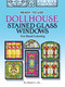 Ready-to-Use Dollhouse Stained Glass Windows for Hand Coloring by Ed Sibbett, 9780486237404