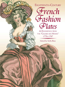 Eighteenth-Century French Fashion Plates in Full Color (64 Engravings from the "Galerie des Modes," 1778-1787) by Stella Blum, 9780486243313