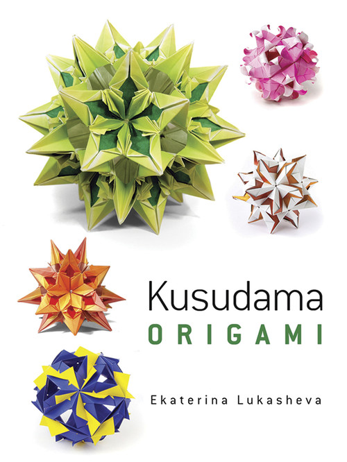 Kusudama Origami by Ekaterina Lukasheva, 9780486499659