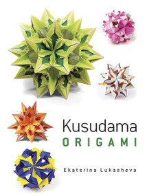 Kusudama Origami by Ekaterina Lukasheva, 9780486499659