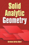 Solid Analytic Geometry by Abraham Adrian Albert, 9780486810263