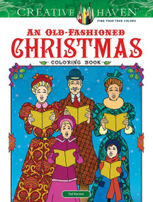 Creative Haven An Old-Fashioned Christmas Coloring Book by Ted Menten, 9780486812366