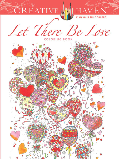 Creative Haven Let There Be Love Coloring Book by Alexandra Cowell, 9780486805924