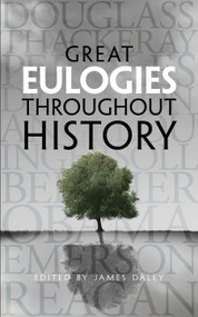 Great Eulogies Throughout History by James Daley, 9780486805320