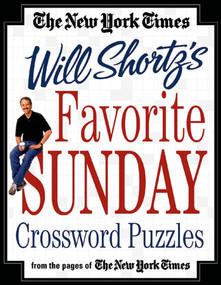 The New York Times Will Shortz's Favorite Sunday Crossword Puzzles (From the Pages of The New York Times) by The New York Times, Will Shortz, 9780312324889