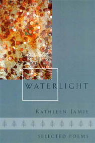 Waterlight (Selected Poems) by Kathleen Jamie, 9781555974657