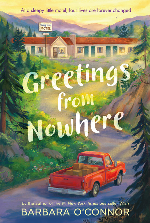 Greetings from Nowhere by Barbara O'Connor, 9781250062802
