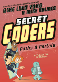 Secret Coders: Paths & Portals by Gene Luen Yang, Mike Holmes, 9781626720763