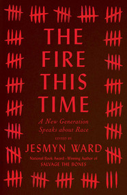 The Fire This Time (A New Generation Speaks about Race) by Jesmyn Ward, 9781501126345