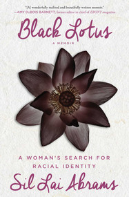 Black Lotus (A Woman's Search for Racial Identity) by Sil Lai Abrams, 9781451688467