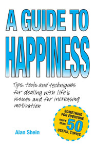 A Guide To Happiness by Alan Shein, 9780998001708