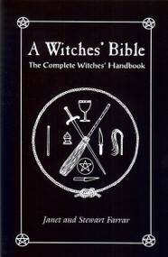 A Witches' Bible (The Complete Witches' Handbook) by Stewart Farrar, 9780919345928