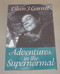 Adventures in the Supernormal by Eileen J. Garrett, 9781931747011
