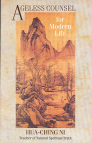 Ageless Counsel (For Modern Life) by Hua Ching Ni, 9780937064504