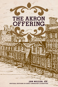 Akron Offering (A Ladies' Literary Magazine, 1849-1850) by Jon Miller, 9781935603535