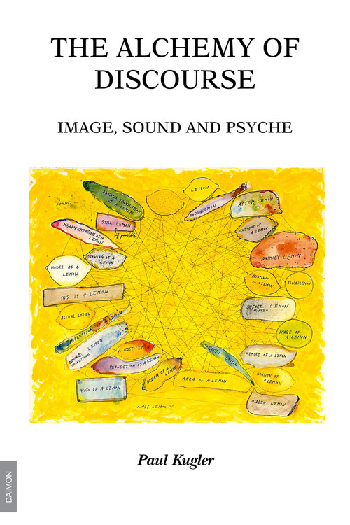 Alchemy of Discourse (Image, Sound and Psyche) by Paul Kugler, 9783856306175