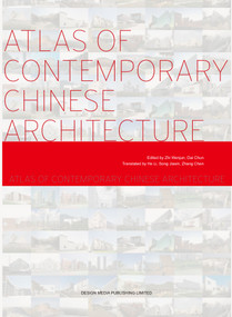 Atlas of Contemporary Chinese Architecture by Wenjun Zhi, 9789881296795