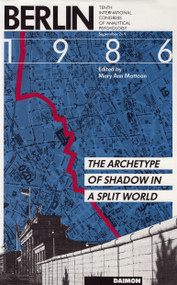 Berlin 1986 (The Archetype of Shadow in a Split World) by Mary Ann Mattoon, 9783856305062