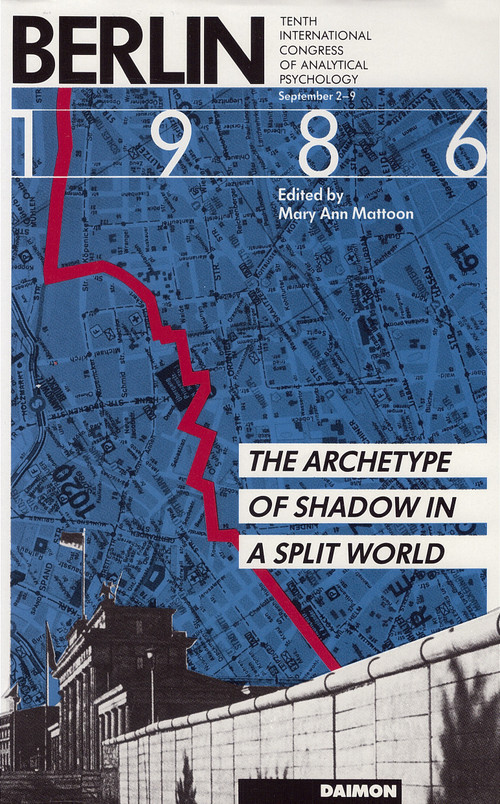 Berlin 1986 (The Archetype of Shadow in a Split World) by Mary Ann Mattoon, 9783856305062