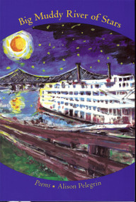 Big Muddy River of Stars by Alison Pelegrin, 9781931968492