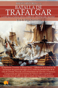 Breve historia de la Batalla de Trafalgar by Luis E. Íñigo Fernández, 9788499676517
