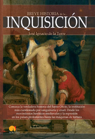 Breve historia de la Inquisición by de la Torre Rodrigo, 9788499675671