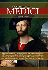Breve historia de los Medici (Spanish Edition) by Eladio Romero, 9788499676753