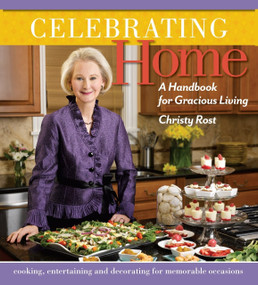 Celebrating Home (A Handbook for Gracious Living) by Christy Rost, Rick Souders, 9781936474769