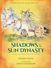 Shadows of the Sun Dynasty (An Illustrated Series Based on the Ramayana) by Vrinda Sheth, Anna Johansson, 9781608878710