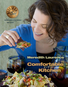 Comfortable in the Kitchen (A Blue Jean Chef Cookbook) by Meredith Laurence, 9780982754030
