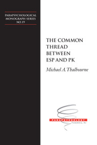 Common Thread Between ESP and PK by Michael A. Thalbourne, 9780912328584