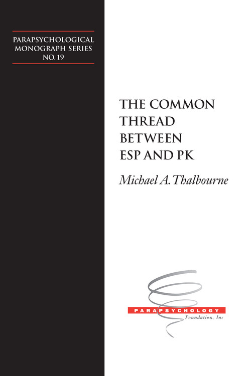Common Thread Between ESP and PK by Michael A. Thalbourne, 9780912328584