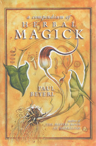 Compendium of Herbal Magick by Paul Beyerl, 9780919345454