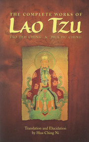 Complete Works of Lao Tzu (Tao Teh Ching & Hau Hu Ching) by Hua Ching Ni, 9780937064009