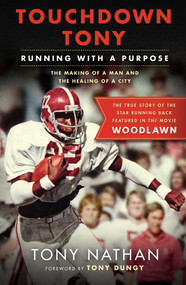 Touchdown Tony (Running with a Purpose) by Tony Nathan, 9781501125737