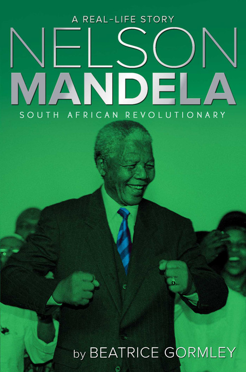 Nelson Mandela (South African Revolutionary) - 9781481420600 by Beatrice Gormley, 9781481420600