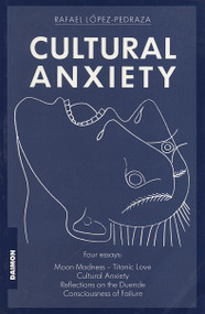 Cultural Anxiety by Rafael Lopez-Pedraza, 9783856305208